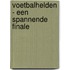 Voetbalhelden - Een spannende finale