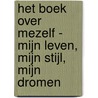 Het boek over mezelf - Mijn leven, mijn stijl, mijn dromen by Unknown