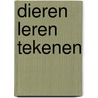 Dieren leren tekenen by Christopher Hart