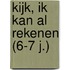 Kijk, ik kan al rekenen (6-7 j.)