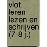 Vlot leren lezen en schrijven (7-8 j.) by Unknown