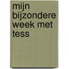 Mijn bijzondere week met Tess by Anna Woltz