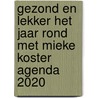 Gezond en lekker het jaar rond met Mieke Koster agenda 2020 by Unknown