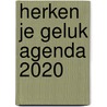 Herken je geluk agenda 2020 by Unknown