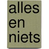 Alles en niets by Henk van Kalken