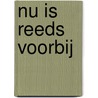 Nu is reeds voorbij by Willem M. Roggeman