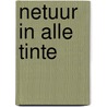 Netuur in alle tinte door Onbekend