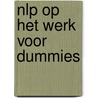 NLP op het werk voor Dummies by Lynne Cooper