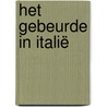 Het gebeurde in Italië by Jan Roelof Steenbergen