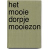 Het mooie dorpje Mooiezon door Edward van de Vendel