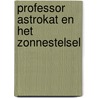 Professor Astrokat en het zonnestelsel by Dominic Walliman