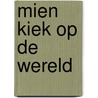 Mien kiek op de wereld by Unknown