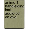 Animo 1 handleiding incl. audio-cd en dvd door Onbekend