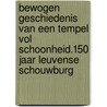 Bewogen geschiedenis van een tempel vol schoonheid.150 jaar Leuvense schouwburg door Marika Ceunen