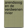 Arendsoog en de verdwenen rivier by Jan Nowee