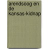 Arendsoog en de Kansas-kidnap by Paul Nowee