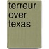 Terreur over Texas