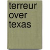 Terreur over Texas door Paul Nowee