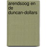 Arendsoog en de Duncan-dollars by Paul Nowee