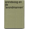 Arendsoog en de 'Avondmannen' by Paul Nowee