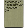 Arendsoog en het geheim van het gouden graf by Paul Nowee
