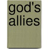 God's Allies door Kester Freriks