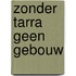 zonder tarra geen gebouw