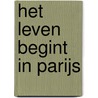 Het leven begint in Parijs by Nancy Robards Thompson