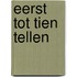 Eerst tot tien tellen