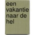 Een vakantie naar de hel