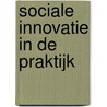 Sociale innovatie in de praktijk door Philip Marcel Karre