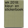 WK 2018: Kleur- en stickerboek by Unknown