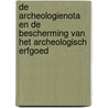 De archeologienota en de bescherming van het archeologisch erfgoed door Michiel Deweirdt