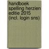 Handboek Spelling Herzien editie 2015 (incl. login SNS) by De Schryver Johan