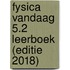 Fysica Vandaag 5.2 leerboek (editie 2018)