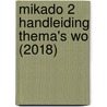 Mikado 2 Handleiding Thema's WO (2018) by Unknown