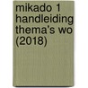 Mikado 1 Handleiding Thema's WO (2018) by Unknown