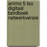 Animo 5 tso digitaal bordboek netwerkversie door Onbekend