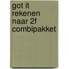 Got it Rekenen naar 2F Combipakket by Unknown