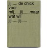 Jij..... De chick voor mij.....Jij......Maar wat wil jij......JIJ..... by Arie Broere