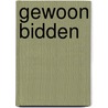Gewoon bidden door Johannes Hartl