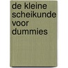 De kleine Scheikunde voor Dummies by John T. Moore