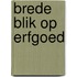 Brede blik op erfgoed