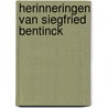 Herinneringen van Siegfried Bentinck door Siegfried Bentinck