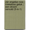 Zijn Engelse roos ; Roekeloos geluk ; Een droom vervuld (3-in-1) by Barbara Hannay