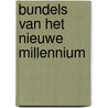 Bundels van het nieuwe millennium door Onbekend