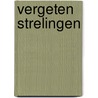 Vergeten strelingen by Michelle Smart