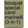Bouquet Special Carol Marinelli (3-in-1) door Carol Marinelli