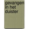 Gevangen in het duister by Cynthia Eden