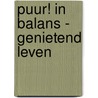 PUUR! in Balans - Genietend leven door Alinda Bol